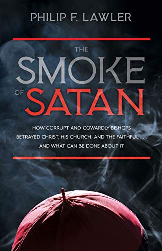 Smoke of Satan by Phil Lawler